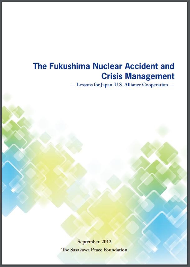 The Fukushima Nuclear Accident and Crisis Management -Lessons for Japan-U.S. Alliance Cooperation-