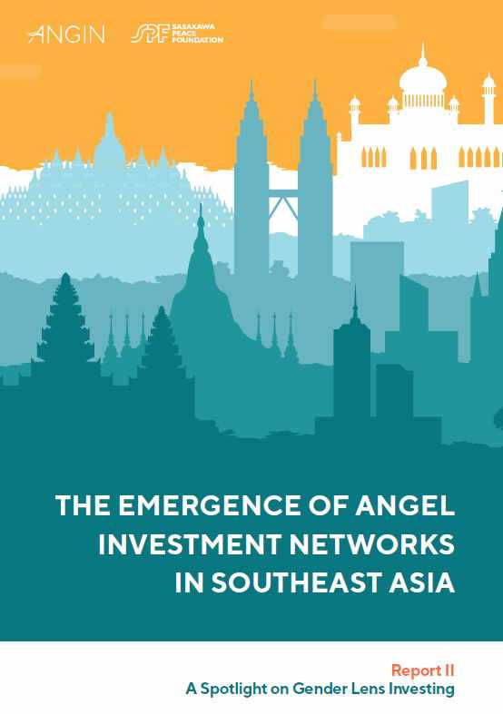 The Emergence of Angel Investment Networks in Southeast Asia Report II: A Spotlight on Gender Lens Investing