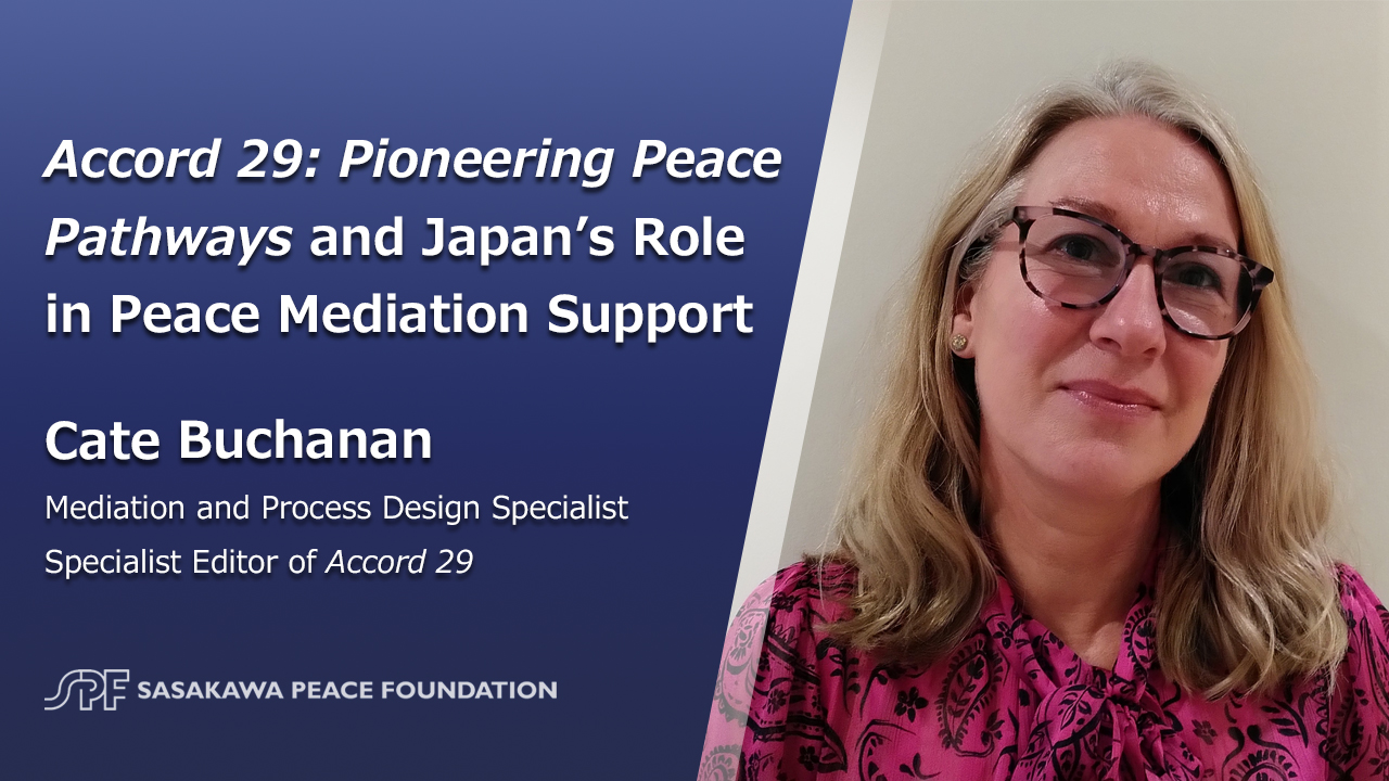 Accord 29: Pioneering Peace Pathways and Japan’s Role in Peace Mediation Support Interview with Cate Buchanan, Mediation and Process Design Specialist