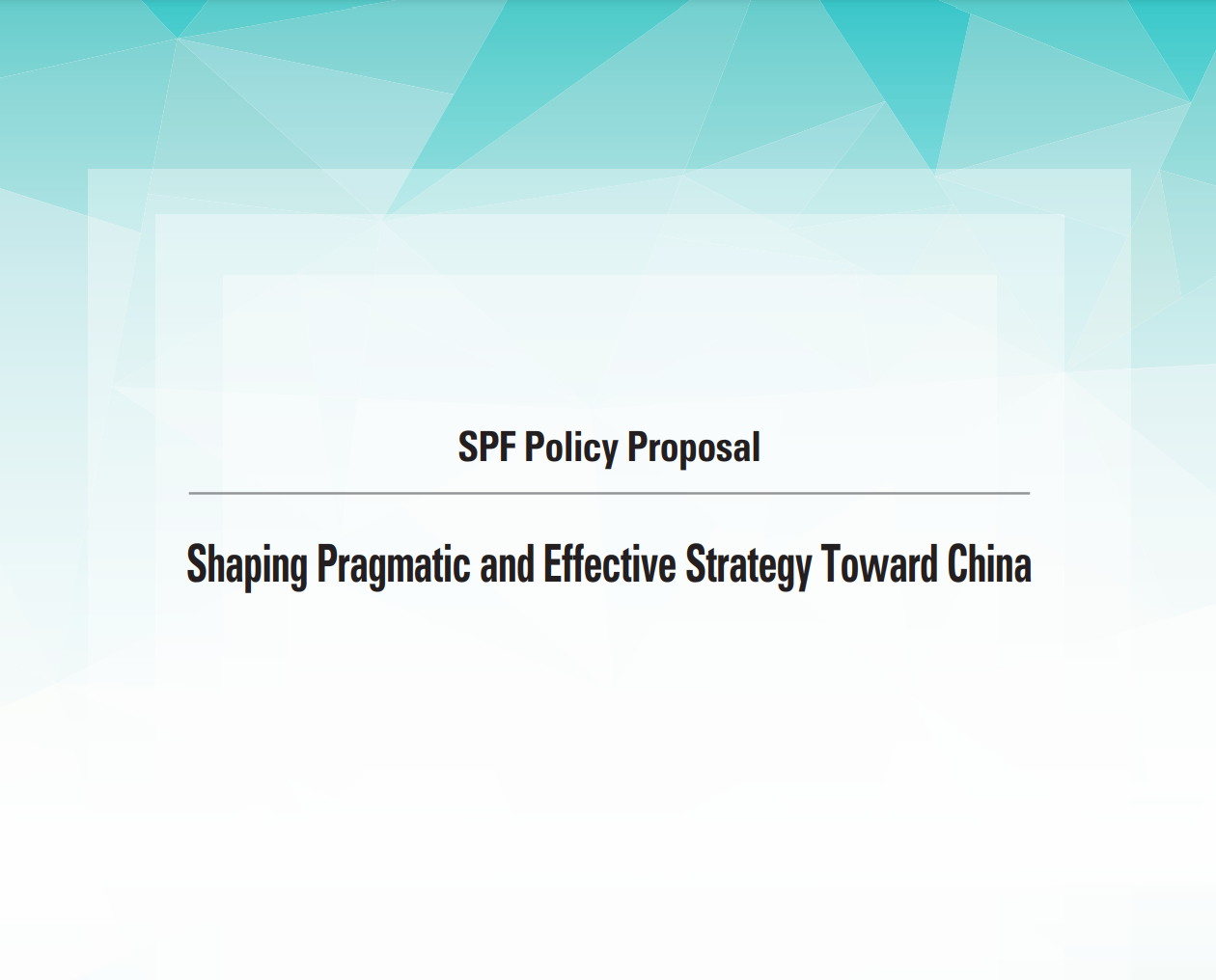 SPF Policy Proposal: Shaping Pragmatic and Effective Strategy Toward China