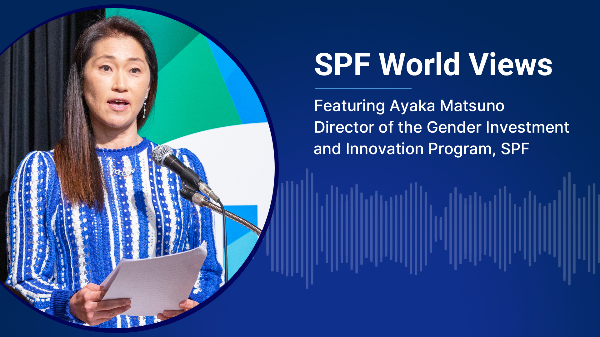 SPF World Views: Ayaka Matsuno, Director of SPF's Gender Investment and Innovation Program
