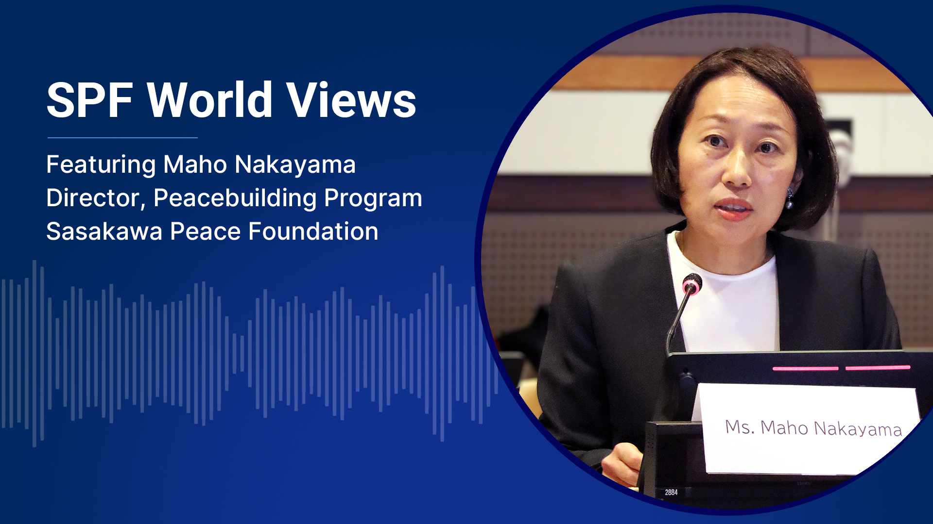 SPF World Views: Masculinity and the Women, Peace, and Security (WPS) Agenda, featuring Maho Nakayama