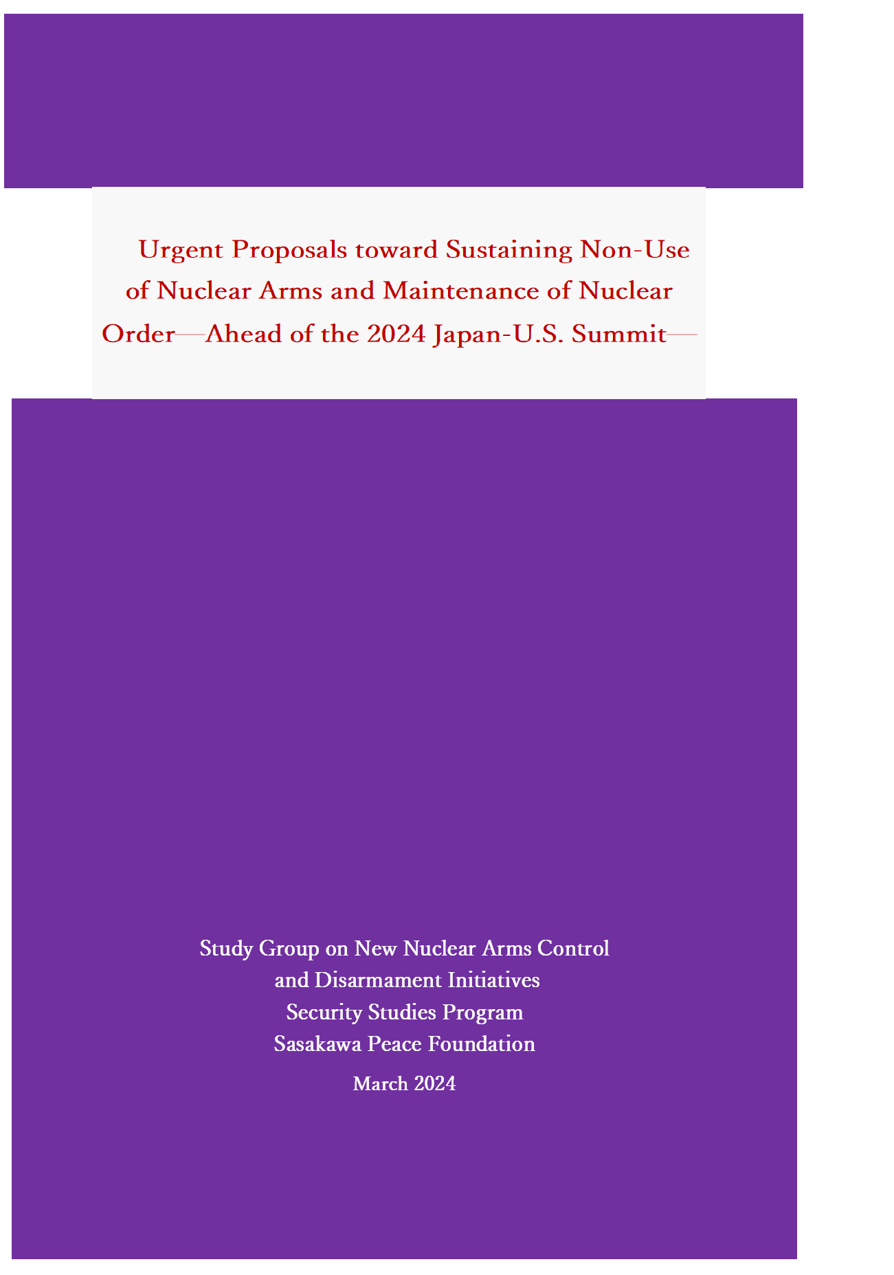Urgent Proposals toward Sustaining Non-Use of Nuclear Arms and Maintenance of Nuclear Order—Ahead of the 2024 Japan-U.S. Summit—