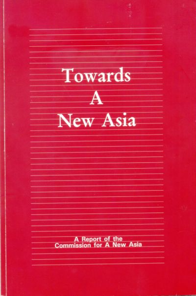 The Sasakawa Peace Foundation, Toward A New Era -A Report of the Commission for A New Asia, 1994