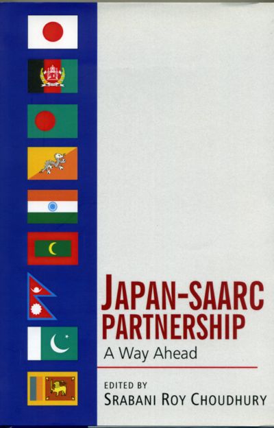 Srabani Roy Choudhury eds, Japan-SAARC Partnership - A Way Ahead, 2014